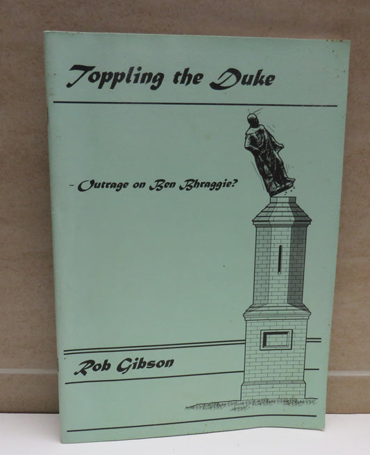 Toppling The Duke Outrage on Ben Bhraggie? By Rob Gibson 1996