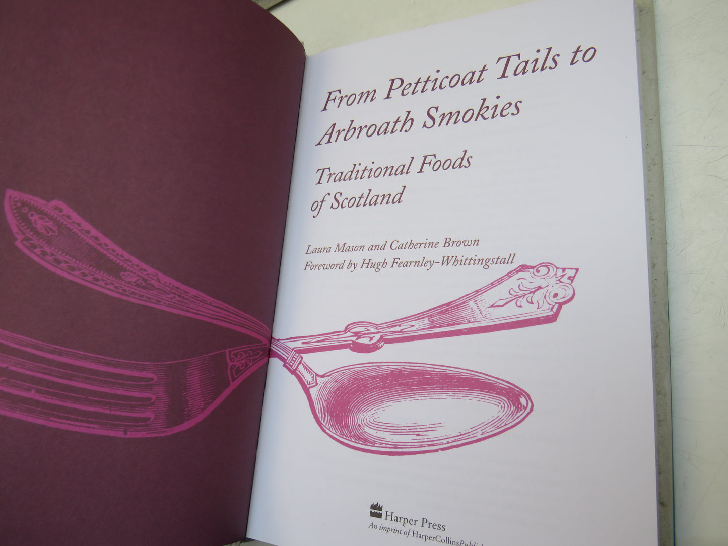 From Petticoat Tails To Arbroath Smokies Traditional Foods of Scotland By Laura Mason and Catherine Brown
