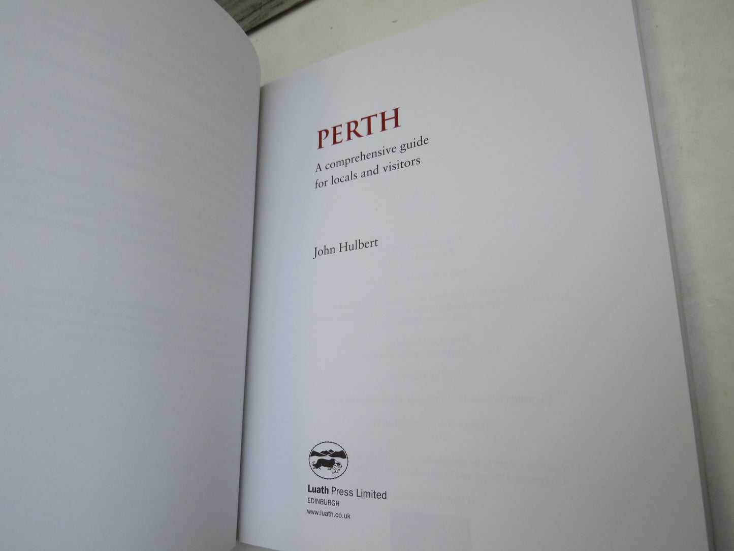 Perth A Comprehensive Guide For Locals and Visitors By John Hulbert 2015