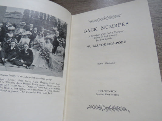 Back Numbers A Disturbance Of The Dust of Yesteryear Written For Back Numbers By a Back Number W. Macqueen-Pope 1954 1st Edition