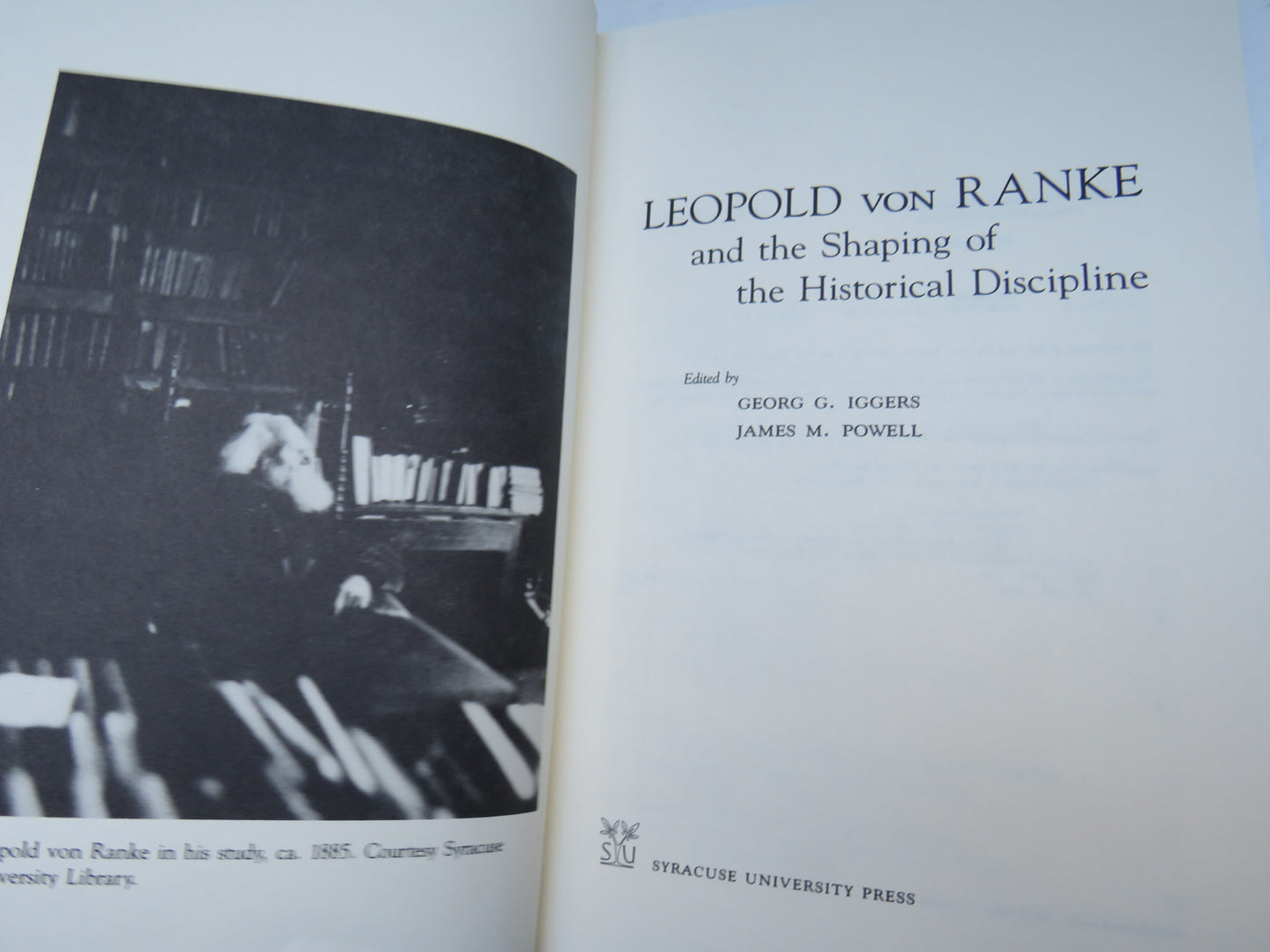 Leopold Von Ranke and The Shaping of the Historical Discipline Edited By Georg G. Iggers & James M. Powell 1990