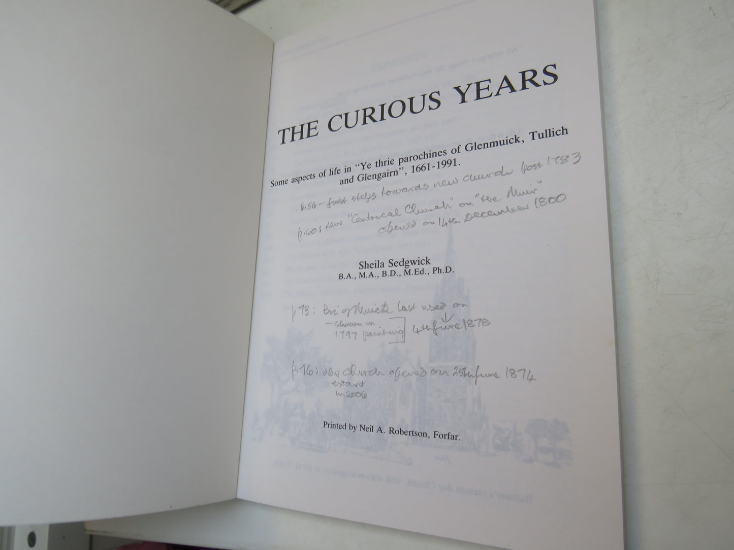 The Curious Years Some Aspects of Life in "Ye Thrie Parochines of Glenmuick, Tullich and Glengairn" 1661-1991 By Sheila Sedgwick 1991