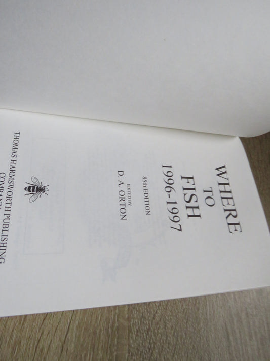 Where To Fish 1996-1997 85th Edition Edited By D.A. Orton 1996