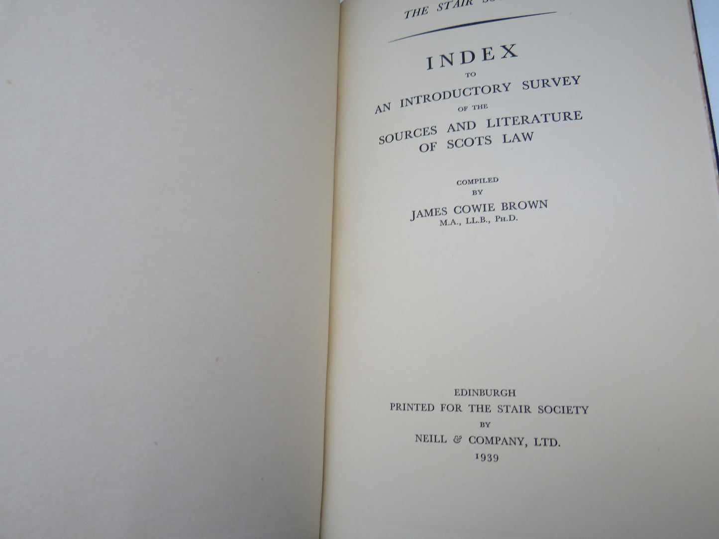 The Stair Society Index To An Introductory Survey of the Sources and Literature of Scots Law Compiled By James Cowie Brown 1939