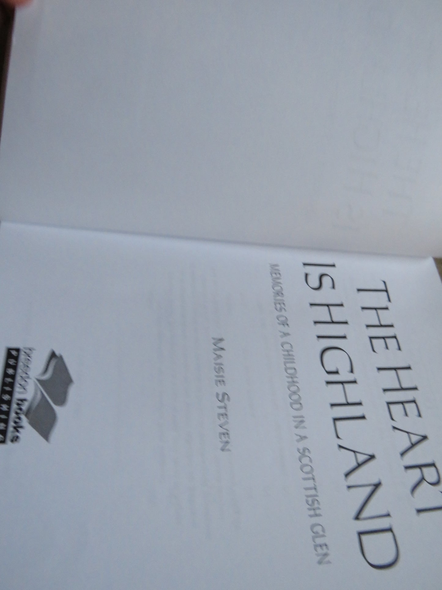 The Heart Is Highland Memories Of A Childhood In A Scottish Glen By Maisie Steven 2001