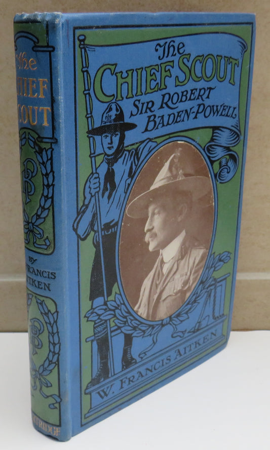 The Chief Scout Sir Robert Baden-Powell A Camp-Fire Yarn By W. Francis Aitken 2nd edition