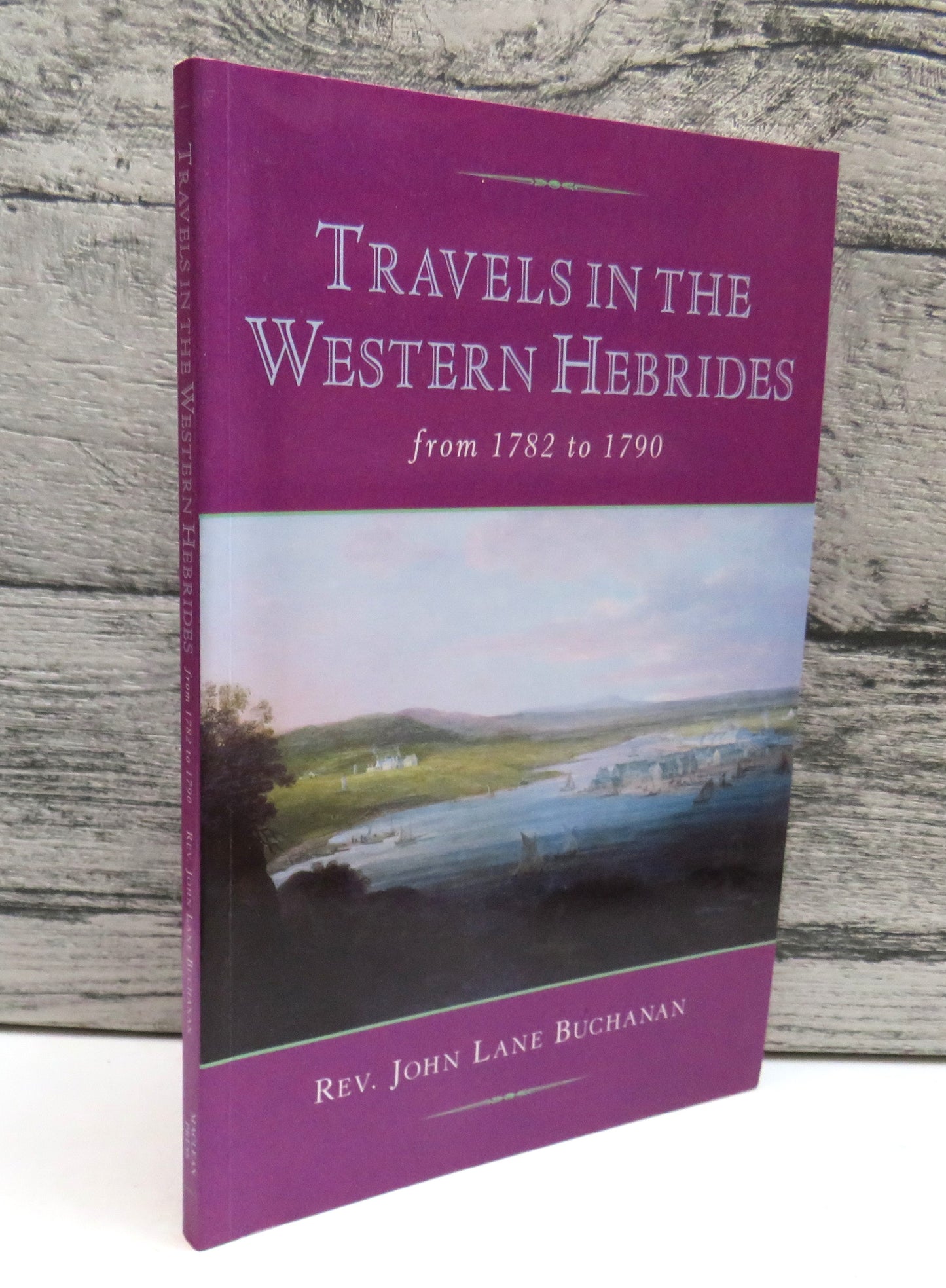 Travels In The Western Hebrides From 1782 To 1790 By Reverend John Lane Buchanan 1997