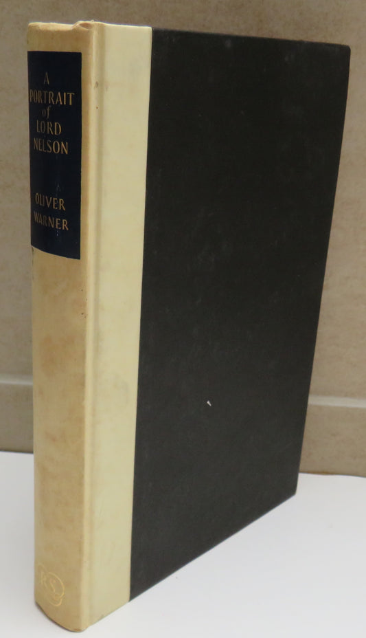 A Portrait of Lord Nelson By Oliver Warner 1959, Vintage Book