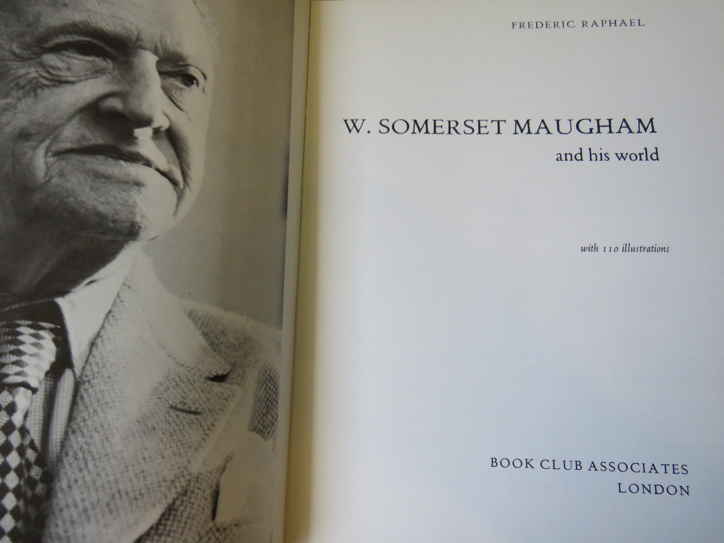 W. Somerset Maugham and His World With 110 Illustrations By Frederic Raphael 1978