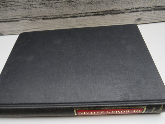 The Archaeology of Roman Britain By R. G. Collingwood and Ian Richmond 1969