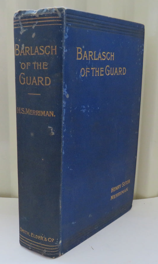 Barlasch Of The Guard By Henry Seton Merriman 1903