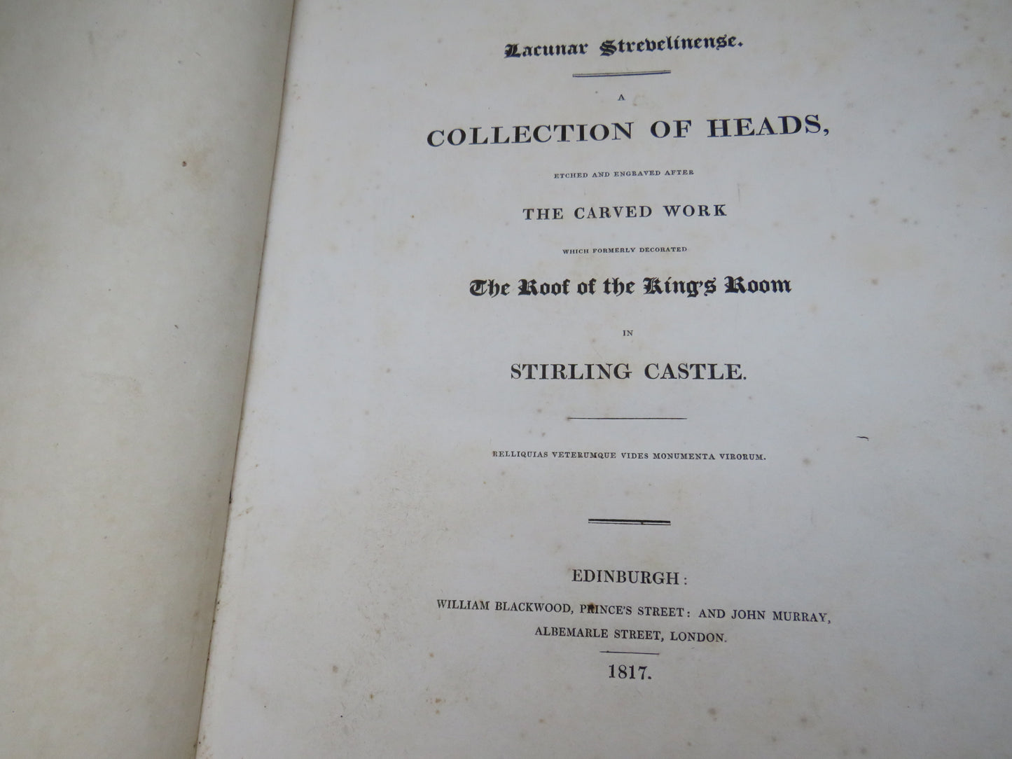 Lacunar Strevelinense A Collection of Heads Etched and Engraved After The Carved Work Which Formerly Decorated The Roof of the Kings Room In Stirling Castle 1817