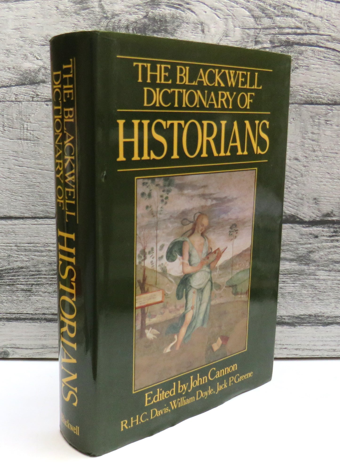 The Blackwell Dictionary of Historians Edited By John Cannon 1988