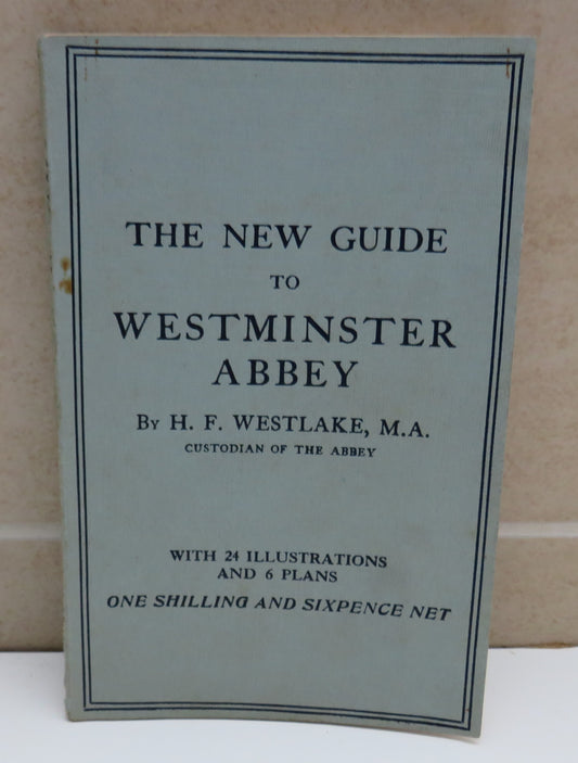 The New Guide to Westminster Abbey By H.F. Westlake 1920