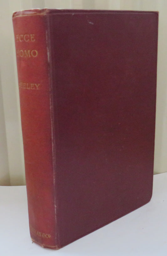 Ecce Homo A Survey of The Little and Work of Jesus Christ By Sir J.R. Seeley 1903