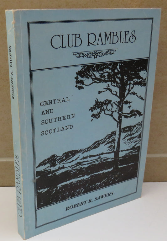 Club Rambles Central and Southern Scotland By Robert K. Sawers 1992