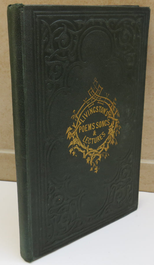 Poems and Songs; With Lectures On The Genius and Works of Burns and The Rev. Geo Gilfillan Letter on Sir John Franklin and The Arctic Regions By Peter Livingston 1866