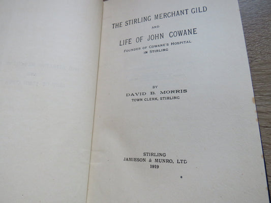 The Stirling Merchant Gild and Life of John Cowane By David B. Morris 1919, Antique Book