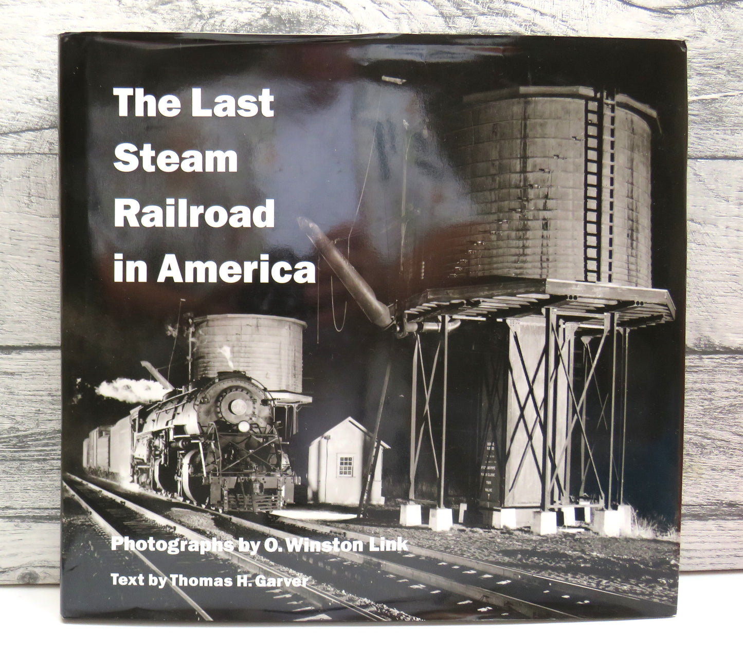 The Last Steam Railroad In America Photographs By O. Winston Link Text By Thomas H. Garver 1995