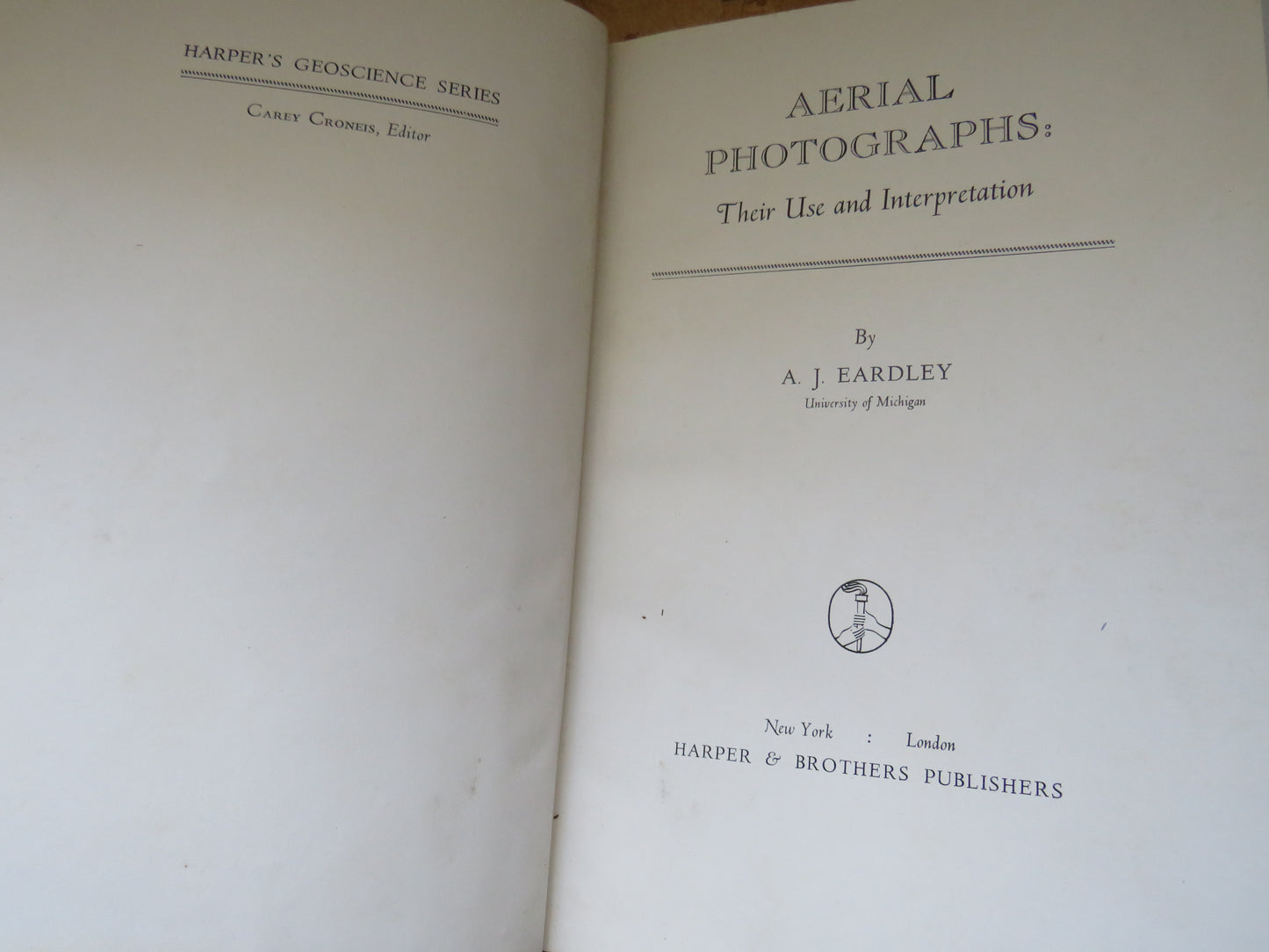 Aerial Photographs: Their Use and Interpretation By A.J. Eardley 1942