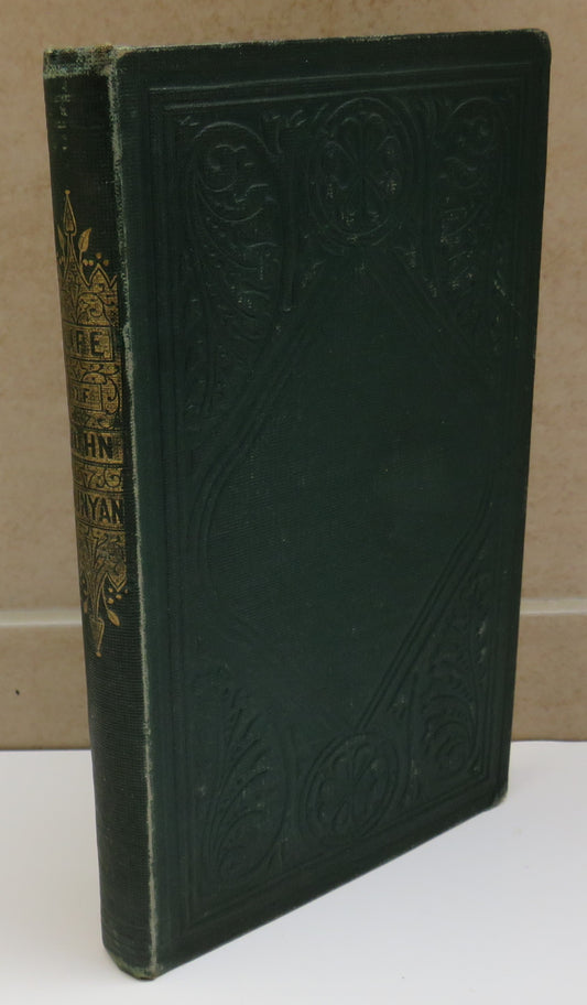 The Life of John Bunyan Author of The Pilgrims Progress etc A.D 1628 to A.D 1688