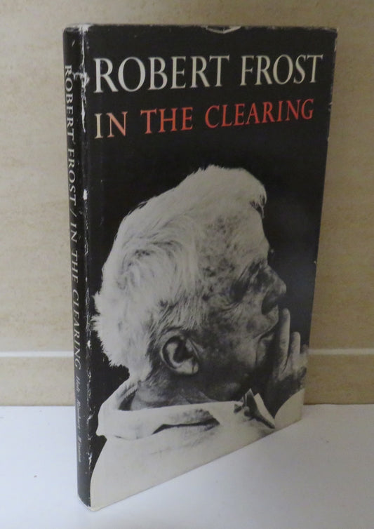 In The Clearing By Robert Frost 1962