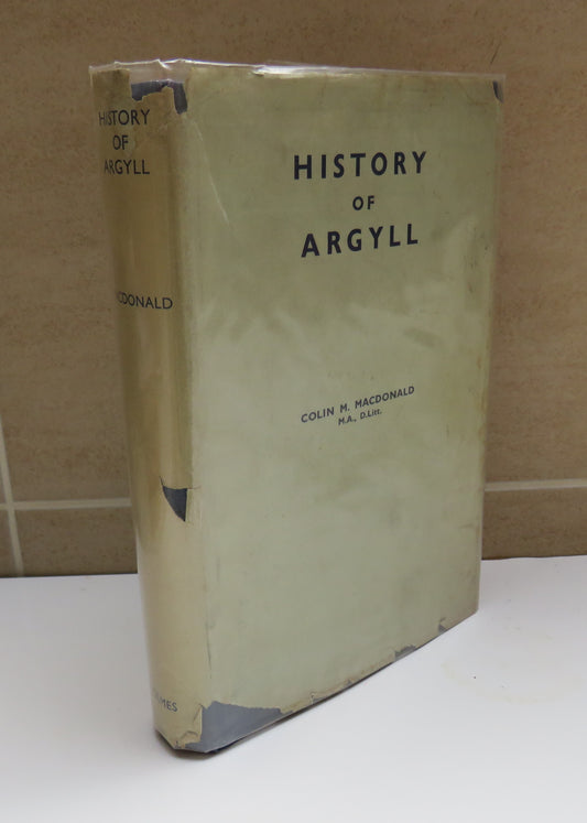 The History of Argyll Up To The Beginning of the Sixteenth Century By Colin M. MacDonald