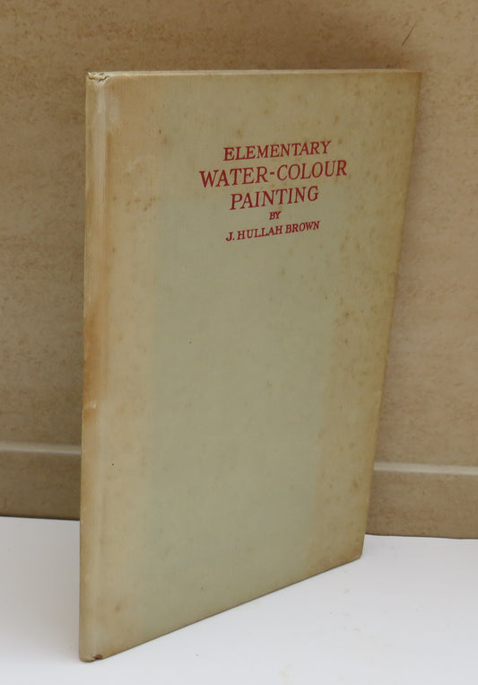 Elementary Water-Colour Painting By J. Hullah-Brown 1960