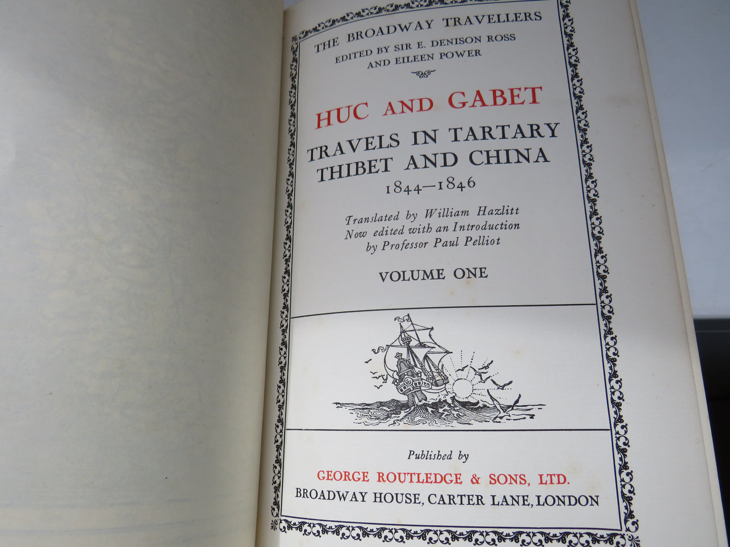 Huc and Gabet, Travels in Tartary, Thibet and China, 1844-6, Volumes I and II Translated by William Hazlitt, 1928