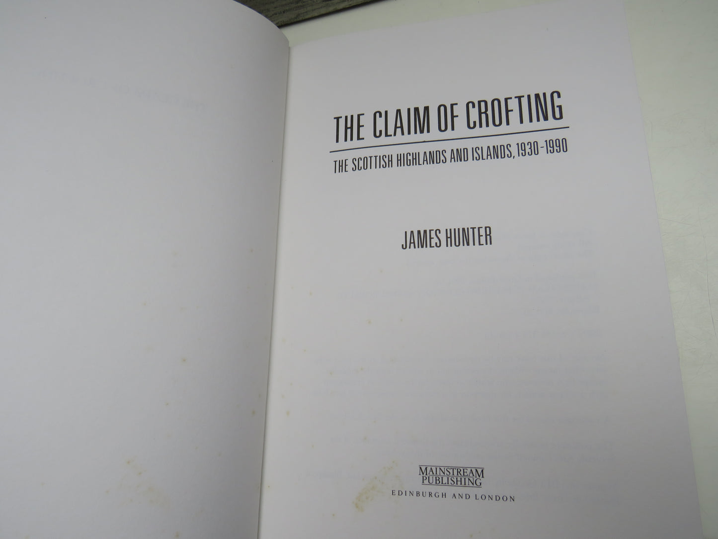 The Claim of Crofting, The Scottish Highlands and Islands, 1930-1990 by James Hunter, 1991