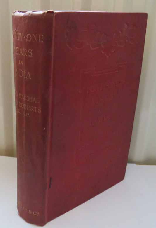 Forty-One Years In India From Subaltern To Commander-In-Chief By Field Marshal Lord Roberts of Kandahar 1898
