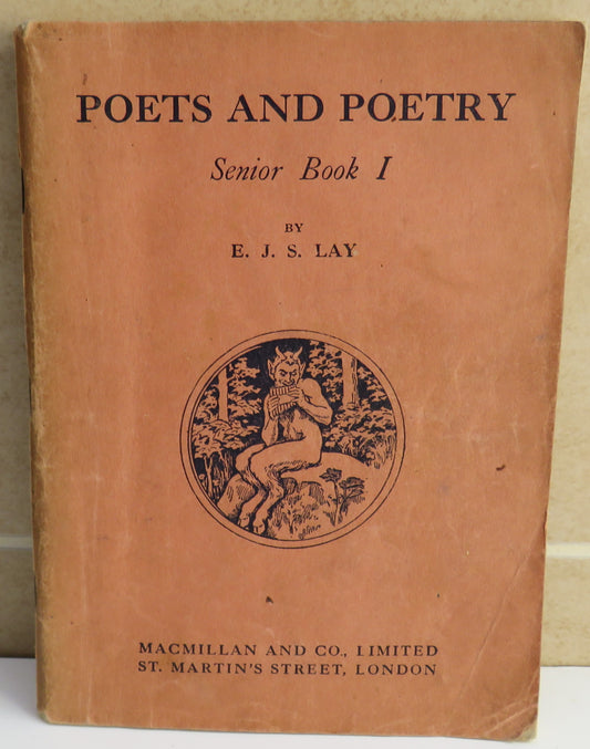 Poets and Poetry Senior Book I by E.J.S. Lay 1931