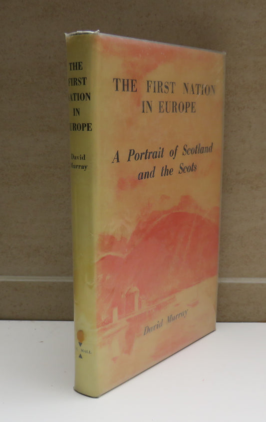 The First Nation In Europe A Portrait of Scotland and The Scots By David Murray 1960 1st
