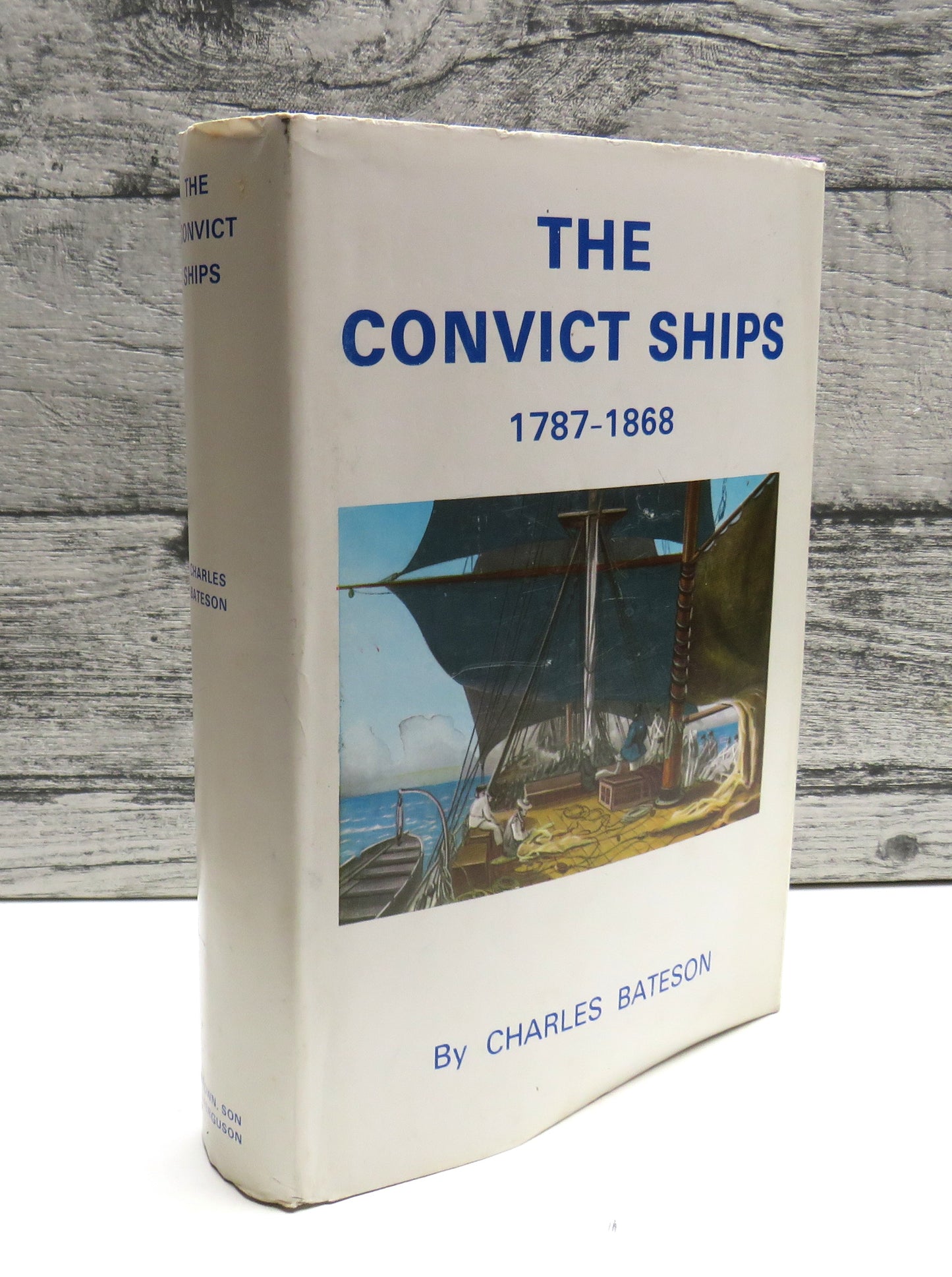 The Convict Ships 1787-1868 by Charles Bateson, 1985