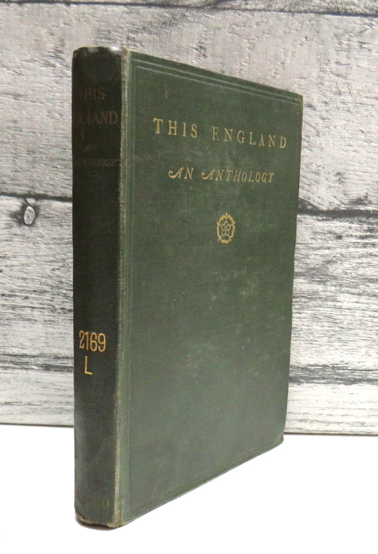 This England An Anthology from her Writers compiled by Edward Thomas 1915