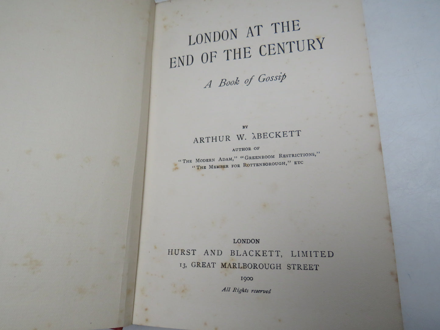London at the End of the Century, A Book of Gossip by Arthur William A Beckett, 1900