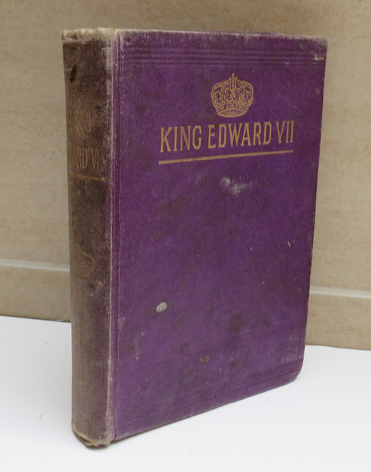 King Edward VII A Comprehensive Account Of His Glorious Reign