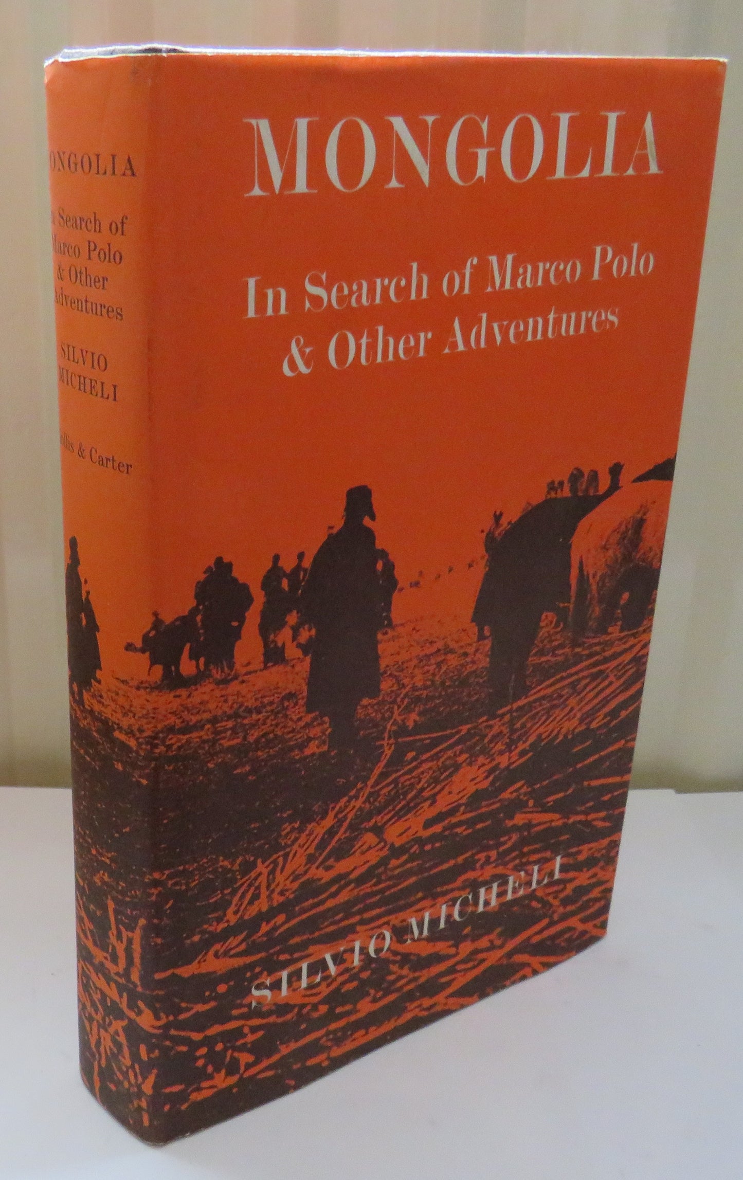 Mongolia In Search of Marco Polo and Other Adventures By Silvio Micheli Translated by Bruce Penman 1967