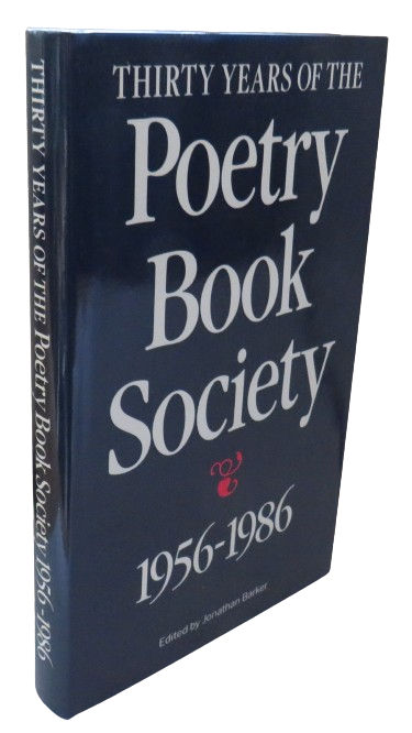 Thirty Years of the Poetry Book Society 1956-1986 Edited by Jonathan Barker 2012