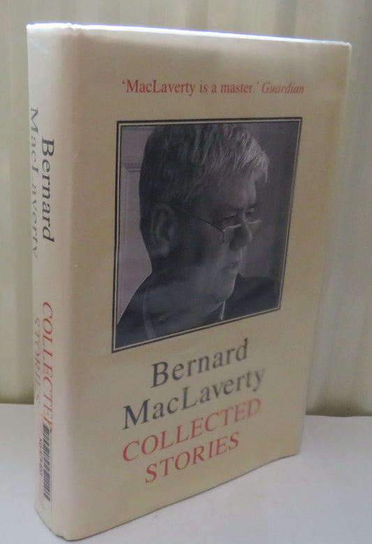 Collected Stories By Bernard MacLaverty 2013