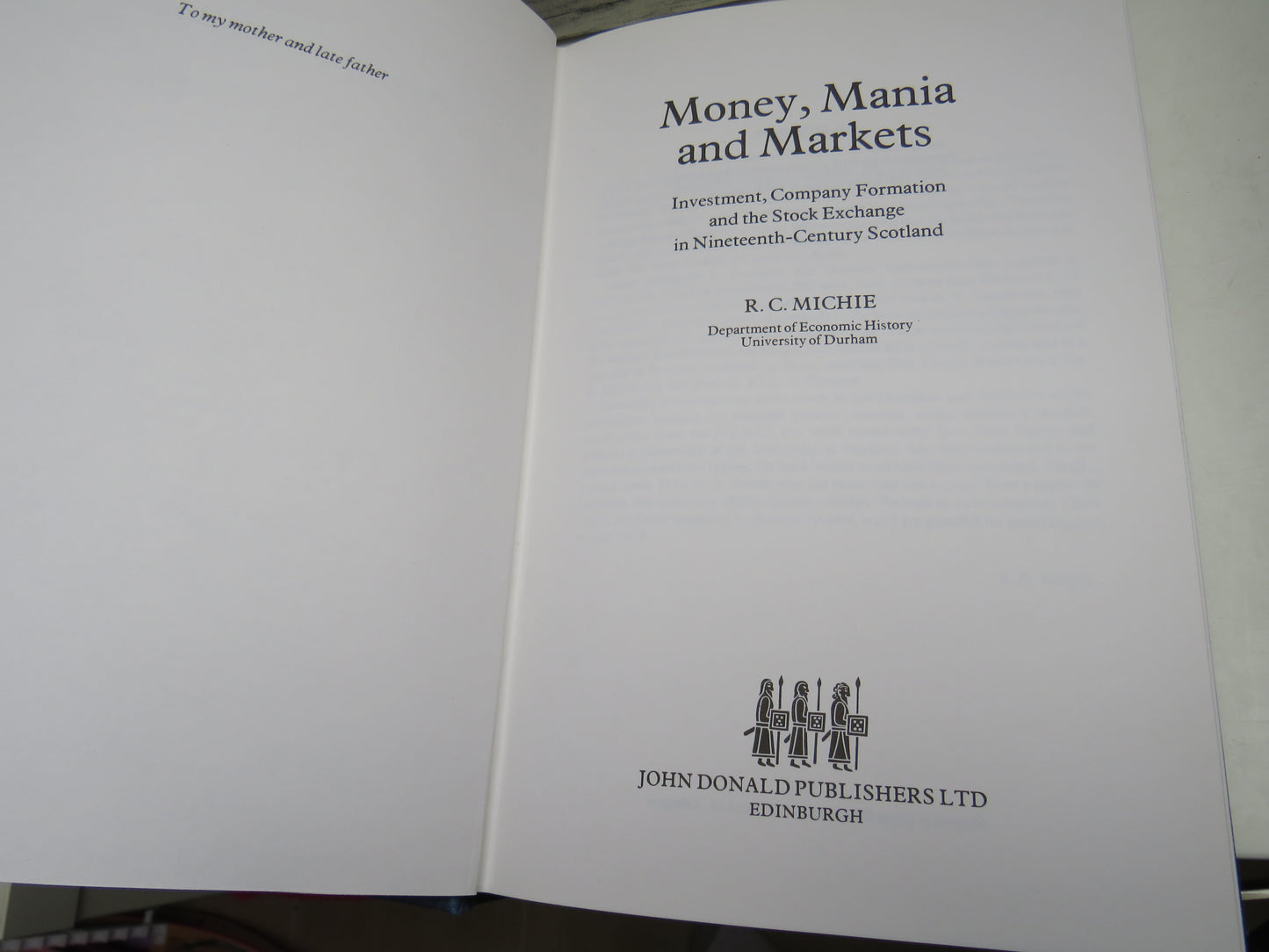 Money, Mania and Markets Investment, Company Formation and The Stock Exchange In Nineteenth-Century Scotland By R.C. Michie 1981