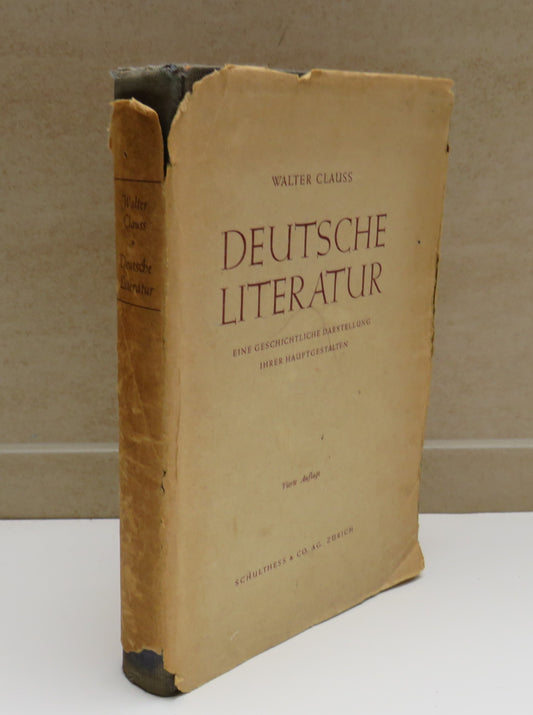 Deutsche Literatur Eine Gescichtliche Darstellung Ihrer Hauptgestalten Von Walter Clauss 1947