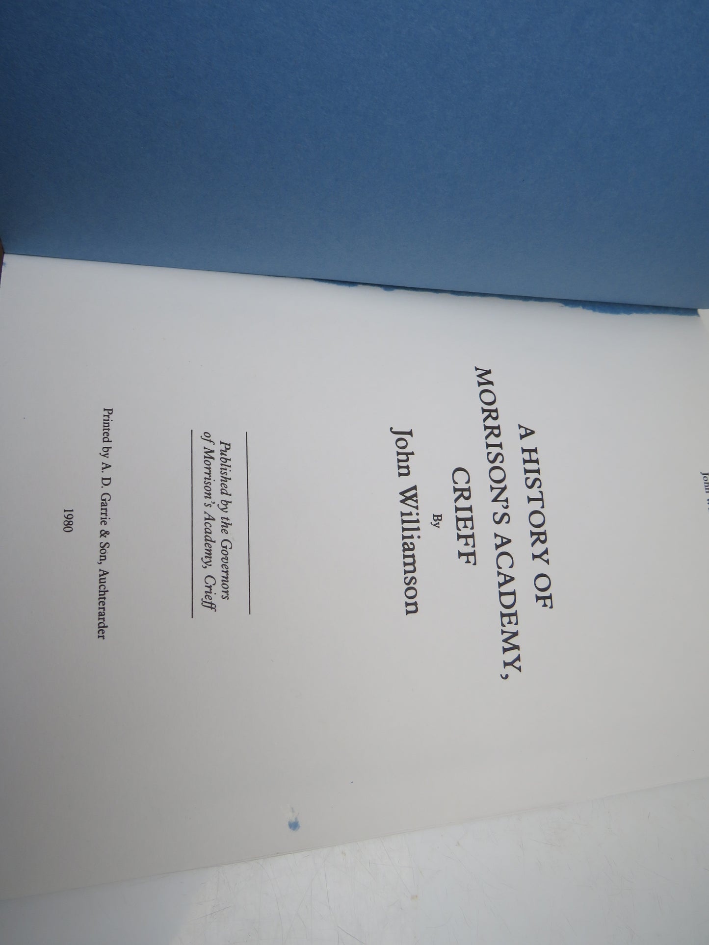 A History of Morrison's Academy Crieff By John Williamson 1980