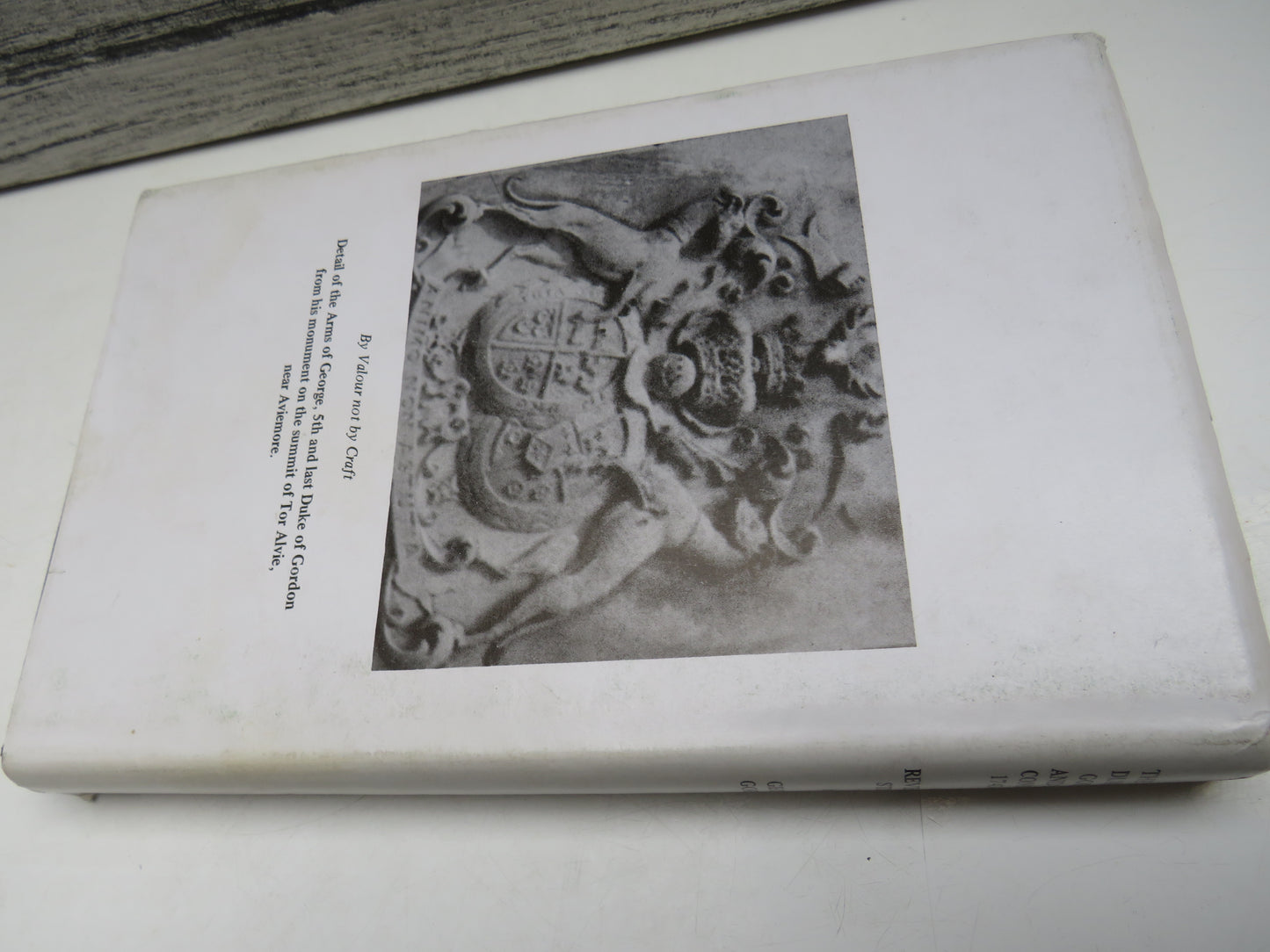 The Last Dukes of Gordon and Their Consorts 1743-1864 A Revealing Study By George Gordon 1980
