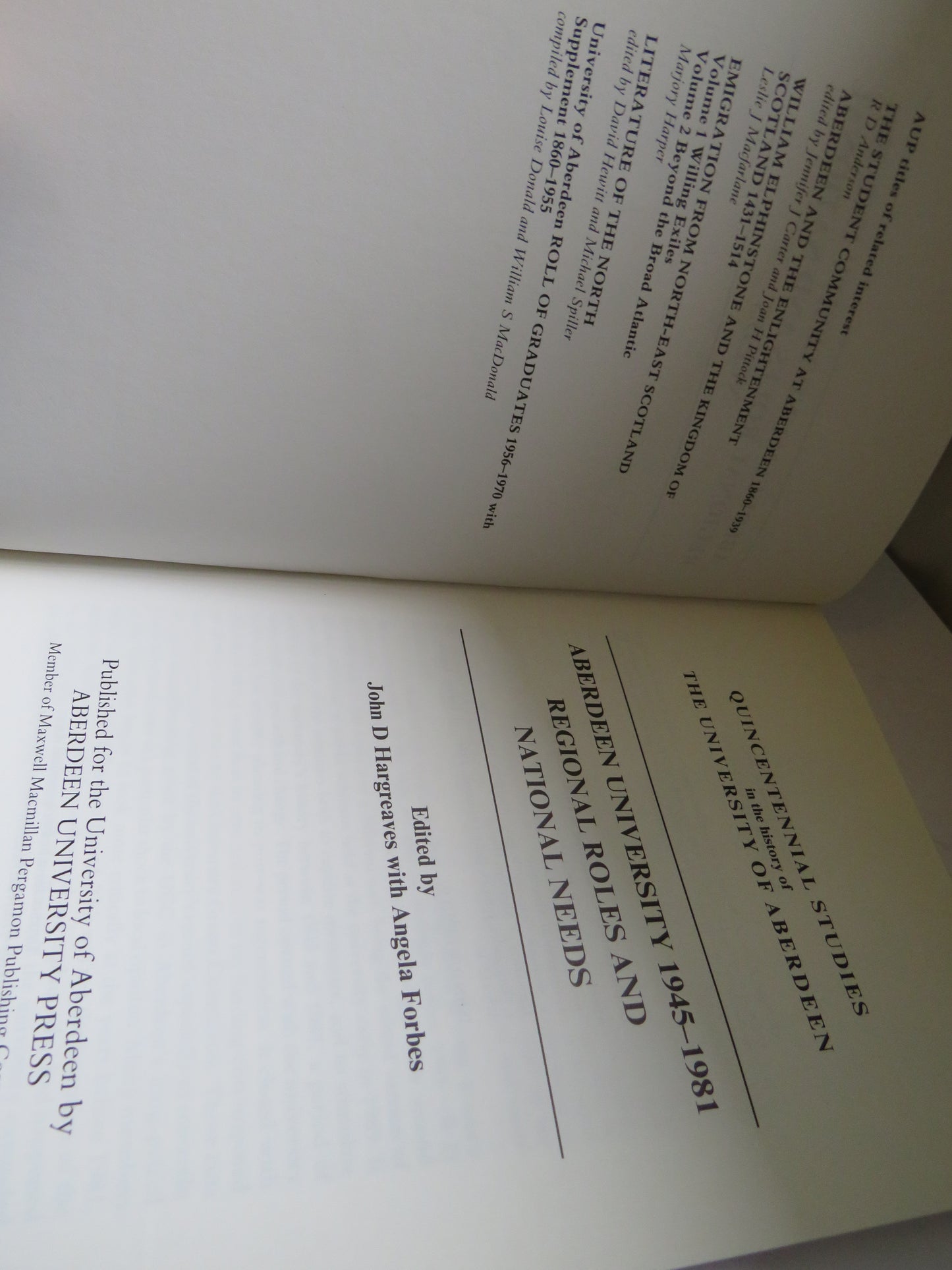 Aberdeen University 1945 -1981 Regional Roles and National Needs Edited By John D. Hargreaves With Angela Forbes 1989