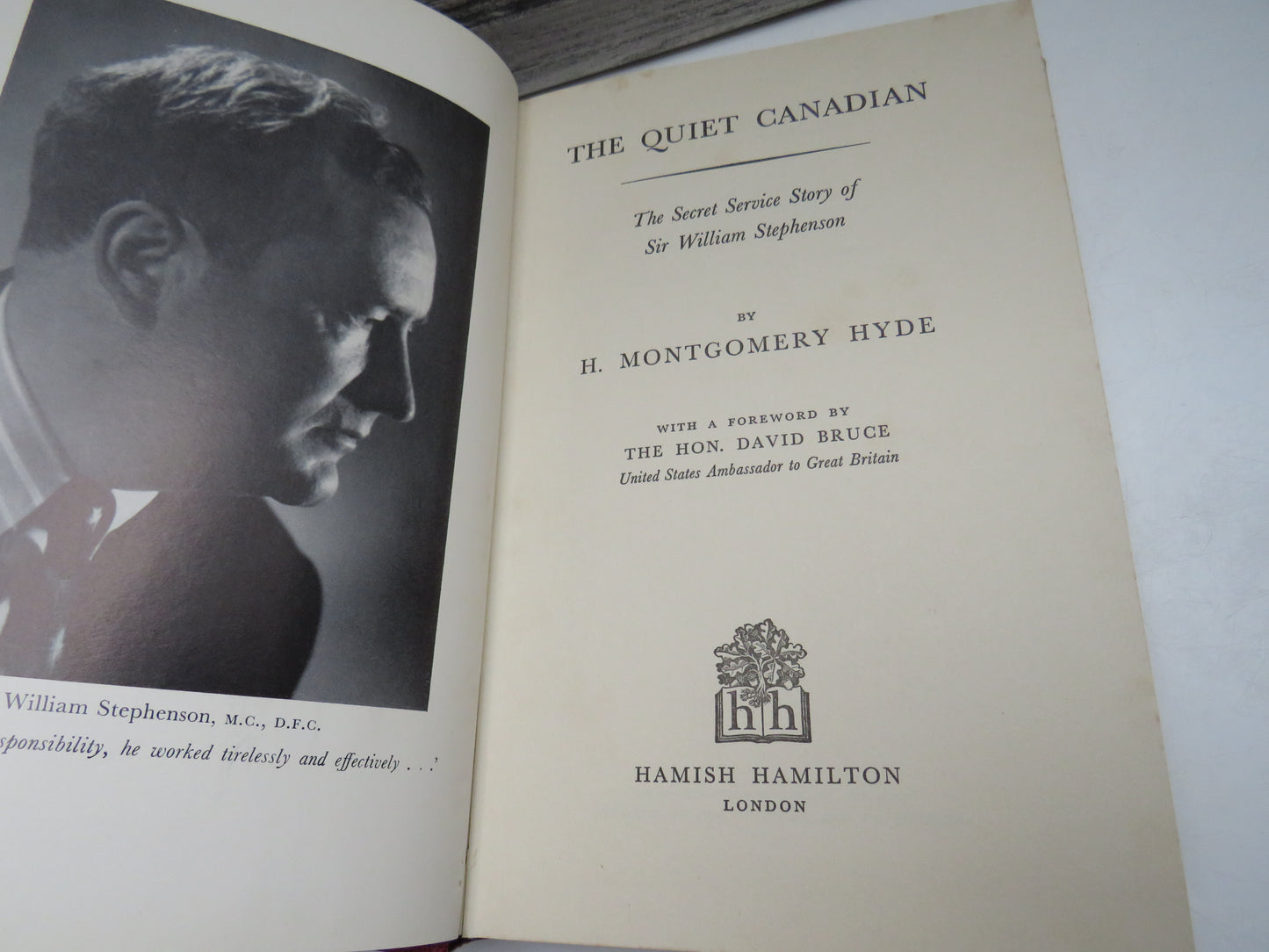 The Quiet Canadian, The Secret Service Story of Sir William Stephenson, by H. Montgomery Hyde, 1963