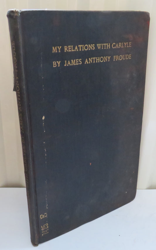 My Relations With Carlyle By James Anthony Froude 1903