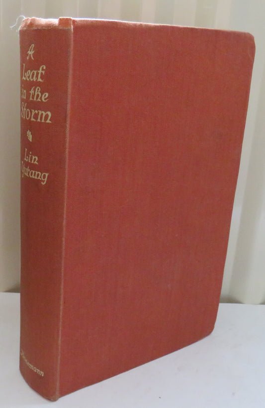 A Leaf In The Storm A Novel of War-Swept China By Lin Yutang 1942