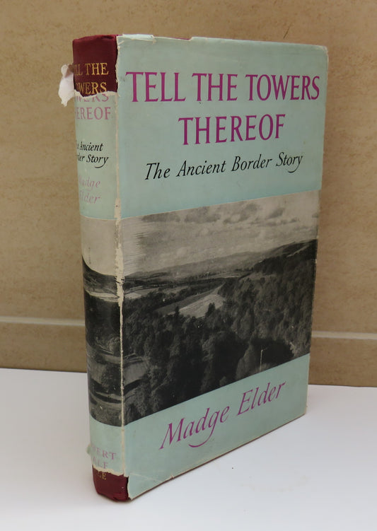 Tell The Towers Thereof The Ancient Border Story By Madge Elder 1956 1st Edition