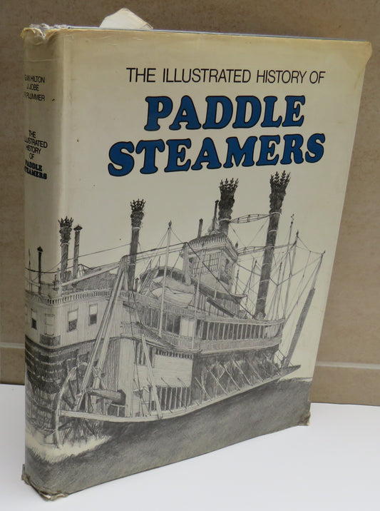 The Illustrated History of Paddle Steamers By G.W. Hilton. R. Plummer, J.Jobe 1976